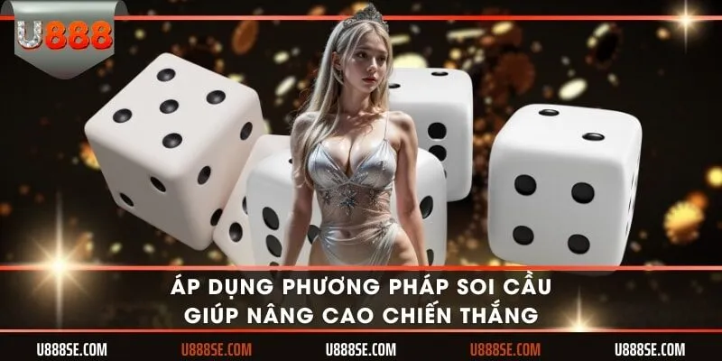 Áp dụng phương pháp soi cầu giúp nâng cao chiến thắng