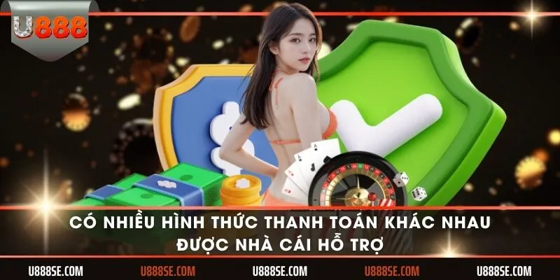 Có nhiều hình thức thanh toán khác nhau được nhà cái hỗ trợ