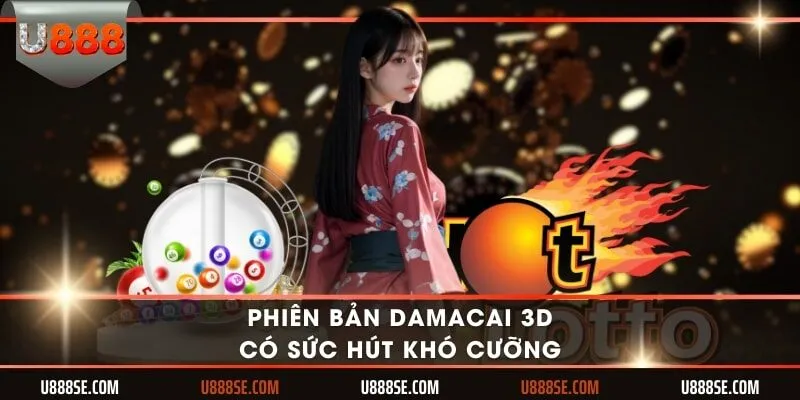 Phiên bản Damacai 3D có sức hút khó cưỡng