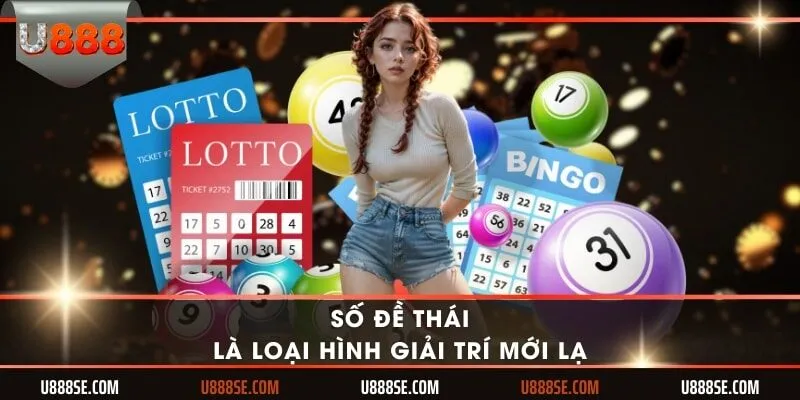 Số đề Thái là loại hình giải trí mới lạ
