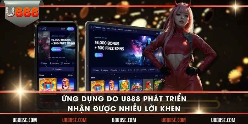 Ứng dụng do U888 phát triển nhận được nhiều lời khen