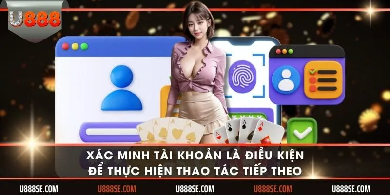 Xác minh tài khoản là điều kiện để thực hiện thao tác tiếp theo